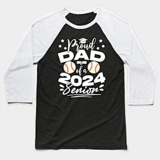 Proud Dad Of A Class Of 2024 Senior Graduation Baseball T-Shirt